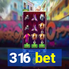 316 bet
